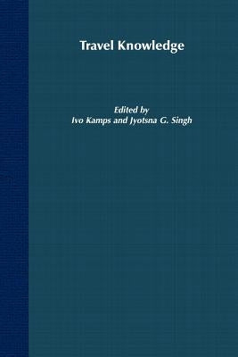 Travel Knowledge: European Discoveries in the Early Modern Period by Kamps, I.