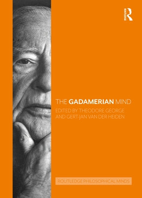 The Gadamerian Mind by George, Theodore