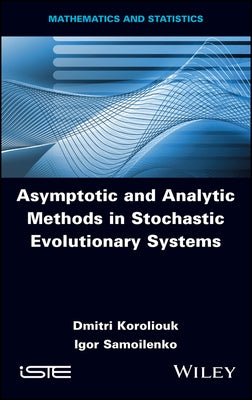 Asymptotic and Analytic Methods in Stochastic Evolutionary Symptoms by Koroliouk, Dmitri