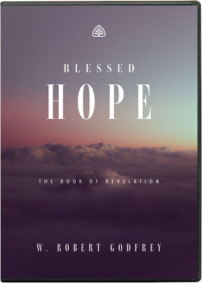 Blessed Hope: The Book of Revelation by Godfrey, W. Robert