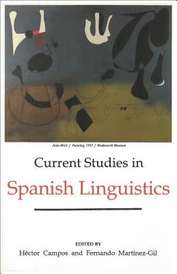 Current Studies in Spanish Linguistics by Campos, Héctor