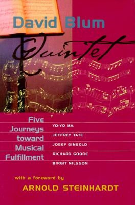 Quintet: Five Journeys Toward Musical Fulfillment by Blum, David