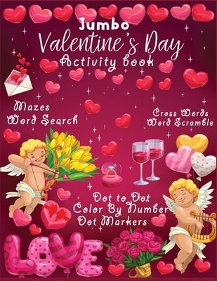 Jumbo valentine's Day activity book: Coloring, Mazes, Dot to Dot, Puzzles and More! (130+ Sheets Inside) by Kid Press, Jane