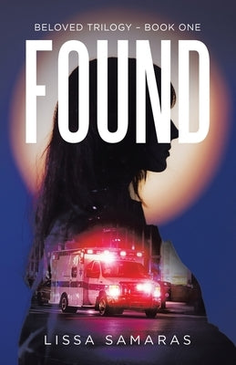 Found: Beloved Trilogy - Book One by Samaras, Lissa