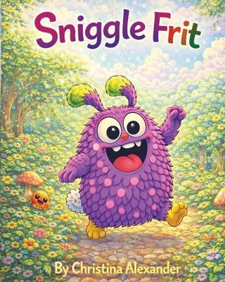 Sniggle Frit by Alexander, Christina J.