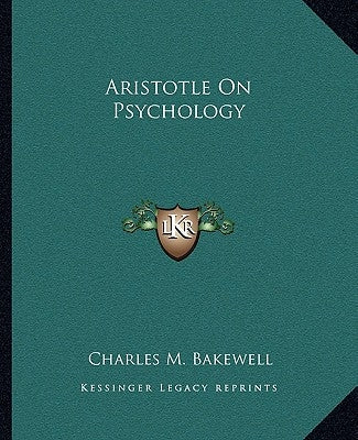 Aristotle on Psychology by Bakewell, Charles M.