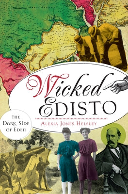 Wicked Edisto:: The Dark Side of Eden by Helsley, Alexia