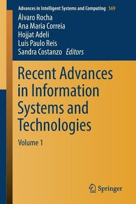 Recent Advances in Information Systems and Technologies: Volume 1 by Rocha, Álvaro