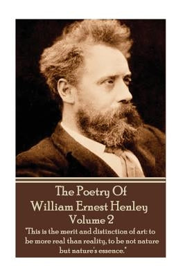 The Poetry Of William Henley Volume 2 by Henley, William