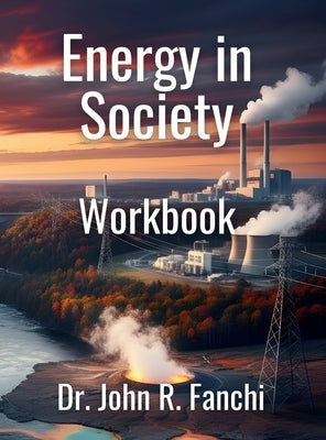 Energy in Society Workbook by Fanchi, John