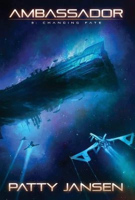 Ambassador 3: Changing Fate by Jansen, Patty
