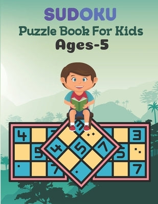 SUDOKU Puzzle Book For Kids Ages-5: This Book Has Amazing Sudoku Book for Kids. by Graves, Nina