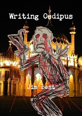 Writing Oedipus by Best, Jim