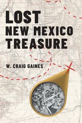 Lost New Mexico Treasure by Gaines, W. Craig
