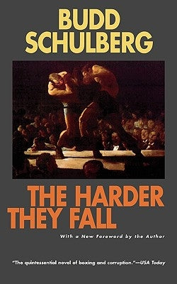 The Harder They Fall by Schulberg, Budd