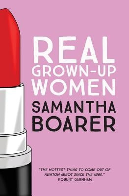 Real Grown Up Women by Boarer, Samantha