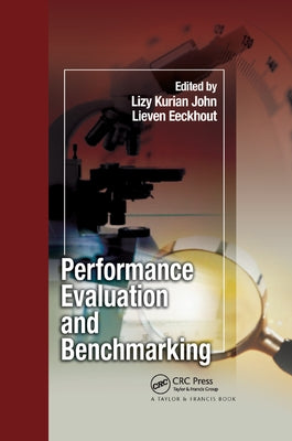 Performance Evaluation and Benchmarking by John, Lizy Kurian