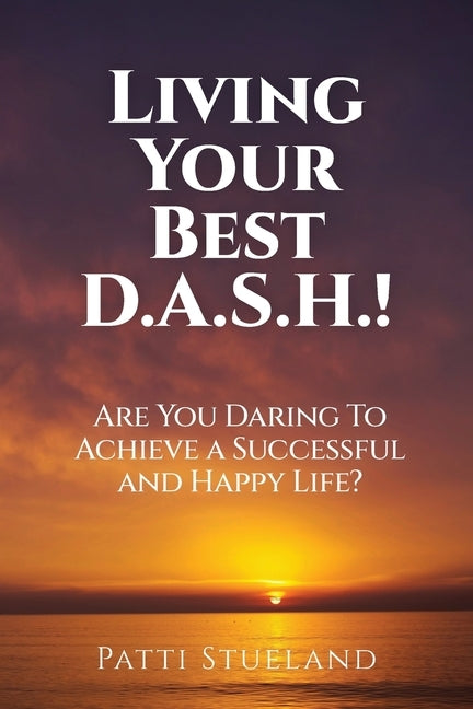 Living your Best D.A.S.H. by Stueland, Patti