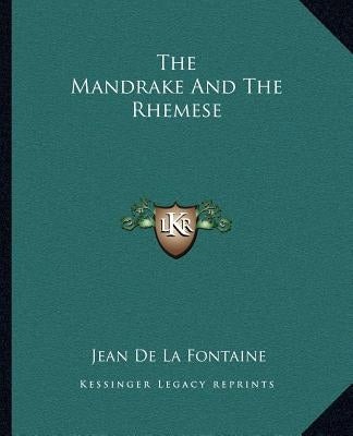 The Mandrake And The Rhemese by Fontaine, Jean de La
