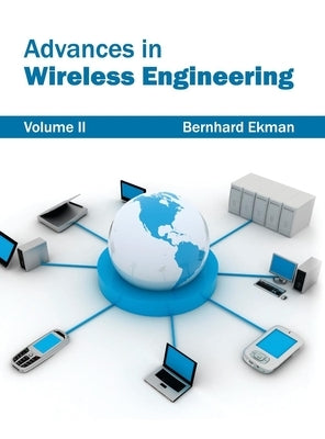 Advances in Wireless Engineering: Volume II by Ekman, Bernhard