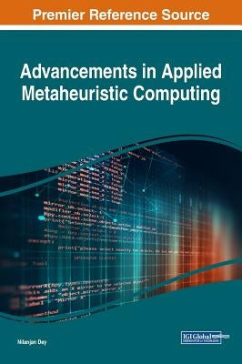 Advancements in Applied Metaheuristic Computing by Dey, Nilanjan