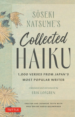 Soseki Natsume's Collected Haiku: With Bilingual English & Japanese Texts and Free Online Audio by Natsume, Soseki