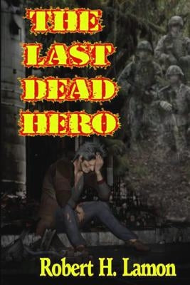 The Last Dead Hero by Lamon, Robert