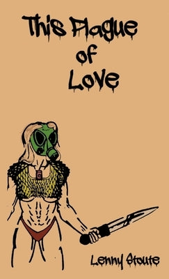 This Plague of Love by Stoute, Lenny