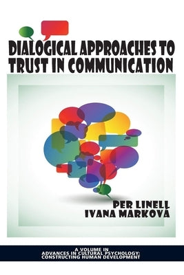 Dialogical Approaches to Trust in Communication by Linell, Per