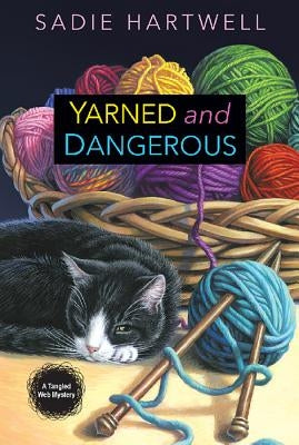 Yarned and Dangerous by Hartwell, Sadie