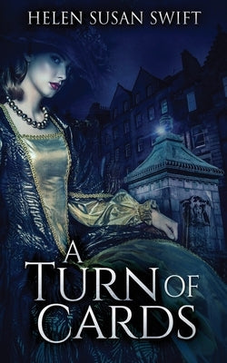 A Turn Of Cards by Swift, Helen Susan