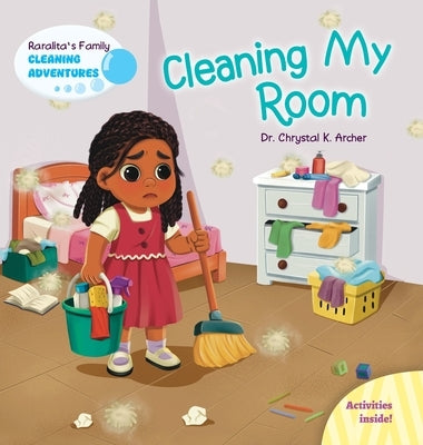 Cleaning My Room by Archer, Chrystal K.