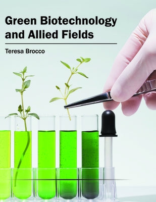 Green Biotechnology and Allied Fields by Brocco, Teresa