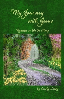 My Journey with Jesus by Scoby, Carolyn