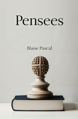 Pensees by Pascal, Blaise