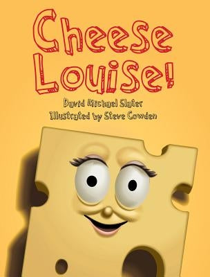 Cheese Louise! by Slater, David Michael