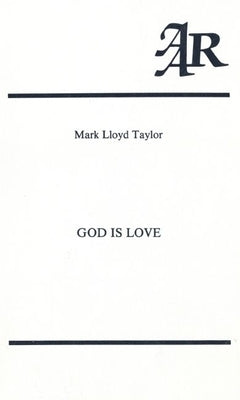 God Is Love: A Study in the Theology of Karl Rahner by Taylor, Mark Lloyd
