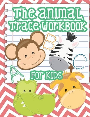 The Animal Trace Workbook For Kids: Learn to Print Handwriting Workbook For Kids by Books, Juliet Dawn