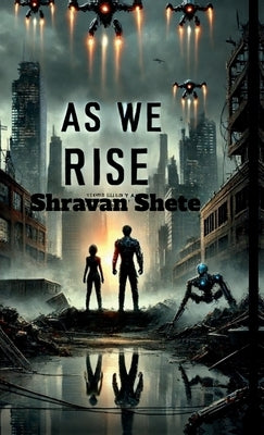 As We Rise... by Shravan Shete