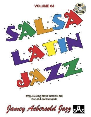 Jamey Aebersold Jazz -- Salsa Latin Jazz, Vol 64: Book & Online Audio by Aebersold, Jamey