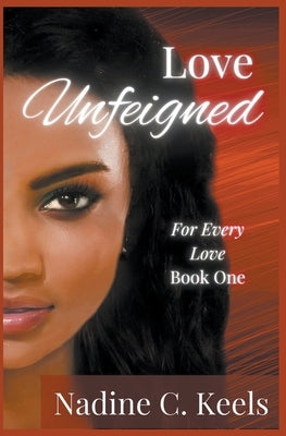 Love Unfeigned by Keels, Nadine C.