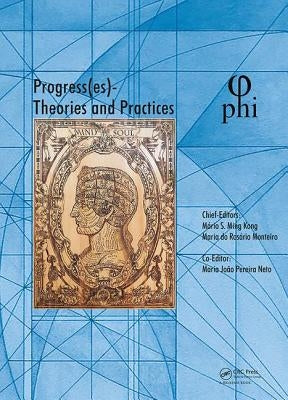 Progress(es), Theories and Practices: Proceedings of the 3rd International Multidisciplinary Congress on Proportion Harmonies Identities (Phi 2017), O by Ming Kong, Mário