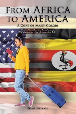 From Africa to America: A Coat of Many Colors by Eminash, Emma
