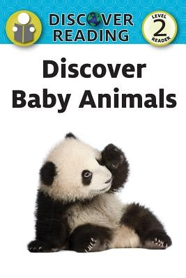 Discover Baby Animals by Xist Publishing