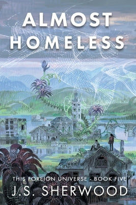 Almost Homeless by Sherwood, J. S.