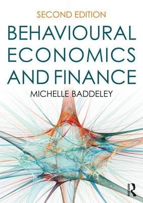 Behavioural Economics and Finance by Baddeley, Michelle