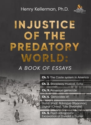 Injustice of the Predatory World: A Book of Essays by Kellerman, Henry