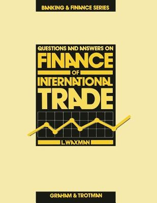 Questions and Answers on Finance of International Trade by Waxman, L.