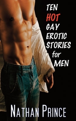 Ten Hot Gay Erotic Stories for Men by Prince, Nathan