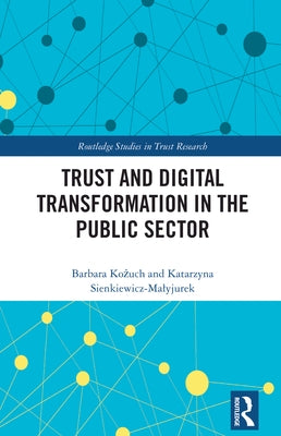 Trust and Digital Transformation in the Public Sector by Kożuch, Barbara